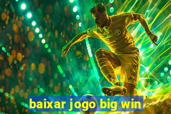 baixar jogo big win